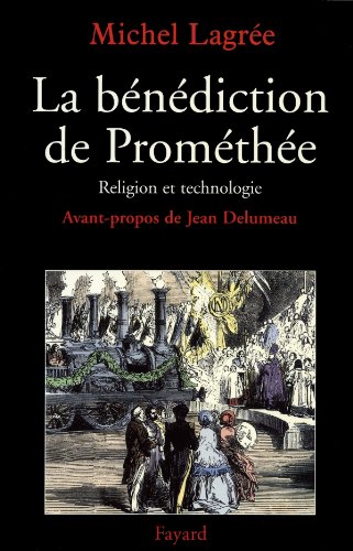 Stock image for La benediction de promethee: religion et technologie for sale by LibroUsado | TikBooks