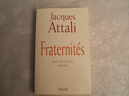 FraternitÃ©s: Une nouvelle utopie (9782213604305) by Attali, Jacques