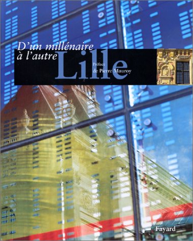 Stock image for Lille, d'un millnaire  l'autre for sale by Ammareal