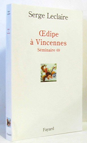 Oedipe Ã  Vincennes: SÃ©minaire 69 (9782213604633) by Leclaire, Serge