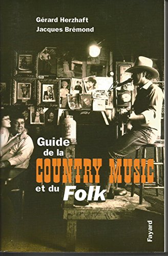 Guide de la Country Music et du Folk (9782213604718) by Herzhaft, GÃ©rard; BrÃ©mond, Jacques