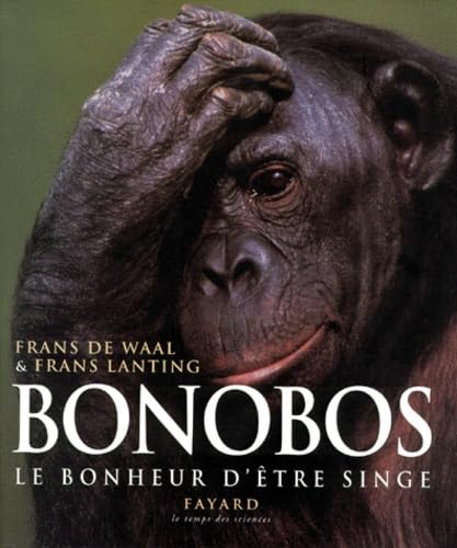 9782213604923: Bonobos, le bonheur d'tre singe