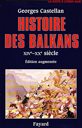 Histoire des Balkans. XIVe - XXe siècle. Edition augmentée.