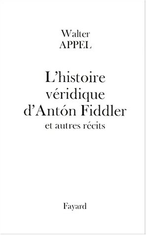 9782213605838: L'histoire vridique d'Anton Fiddler: Et autres rcits