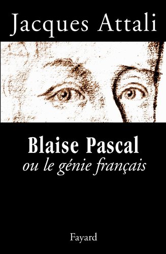 Beispielbild fr Blaise Pascal ou le gnie franais zum Verkauf von Ammareal