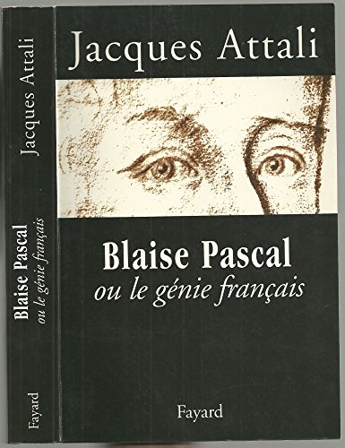 Blaise Pascal ou le gÃ©nie franÃ§ais (9782213606200) by Attali, Jacques