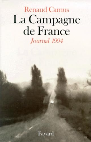 La campagne de France: Journal 1994 (French Edition) (9782213606361) by Camus, Renaud