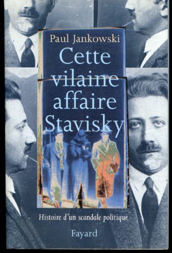 Beispielbild fr Cette vilaine affaire Stavisky : Histoire d'un scandale politique zum Verkauf von Ammareal