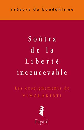 Beispielbild fr Soûtra de la Libert inconcevable: Les enseignements de Vimalakirti zum Verkauf von AwesomeBooks