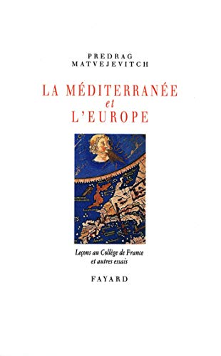 Stock image for La Mditerrane Et L'europe : Leons Au Collge De France Et Autres Essais for sale by RECYCLIVRE
