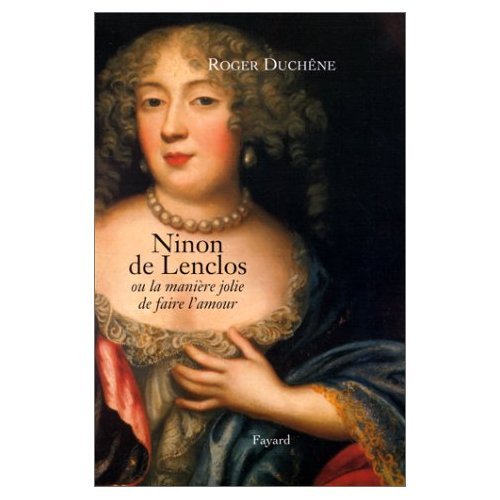 Beispielbild fr Ninon de Lenclos ou la manire jolie de faire l'amour zum Verkauf von medimops
