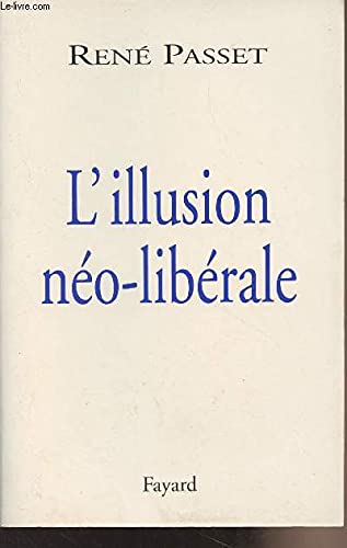 Beispielbild fr L'ILLUSION NEO-LIBERALE zum Verkauf von Bibliofolie
