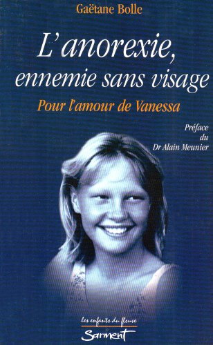 Stock image for L'anorexie, ennemie sans visage: Pour l'amour de Vanessa for sale by Gallix