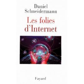 Stock image for Les folies d'Internet for sale by Ammareal