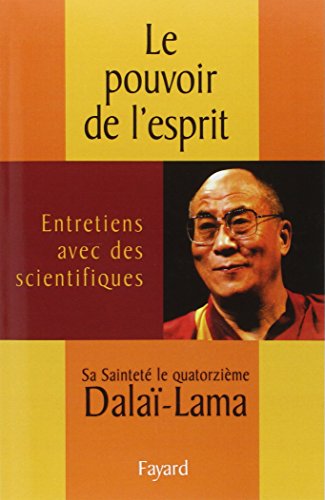 Le Pouvoir de l'esprit (9782213607153) by Sa SaintetÃ© Le DalaÃ¯-Lama