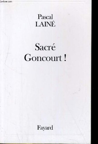 Stock image for Sacr Goncourt ! (Littrature Franaise) (French Edition) for sale by mountain