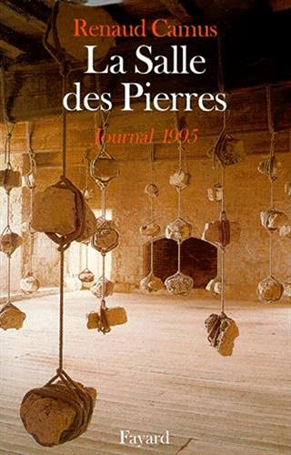 La Salle des Pierres: Journal 1995 (LittÃ©rature FranÃ§aise) (French Edition) (9782213607863) by Camus, Renaud