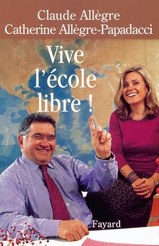 Stock image for Vive l' cole libre ! All gre, Claude and All gre-Papadacci, Catherine for sale by LIVREAUTRESORSAS