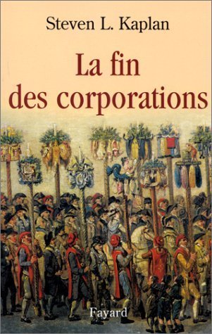 La fin des corporations (9782213608297) by Kaplan, Steven L.