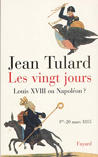 Beispielbild fr Les Vingt Jours, 1er-20 mars 1815 zum Verkauf von Ammareal