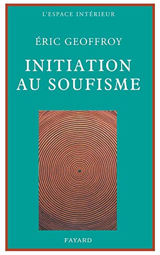 Beispielbild fr Initiation au Soufisme zum Verkauf von Les Kiosques