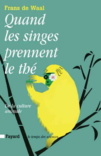 Quand les singes prennent le thÃ©: De la culture animale (9782213609232) by Waal, Frans De