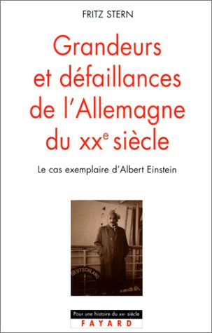 Beispielbild fr Grandeurs Et Dfaillances De L'allemagne Du Xxe Sicle : Le Cas Exemplaire D'albert Einstein zum Verkauf von RECYCLIVRE