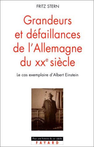 Stock image for Grandeurs Et Dfaillances De L'allemagne Du Xxe Sicle : Le Cas Exemplaire D'albert Einstein for sale by RECYCLIVRE