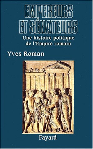 Beispielbild fr Empereurs et snateurs. Une histoire politique de l'Empire romain zum Verkauf von medimops