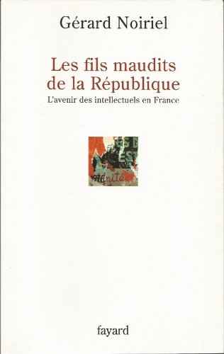 Beispielbild fr Les fils maudits de la Rpublique : L'avenir des intellectuels en France zum Verkauf von medimops