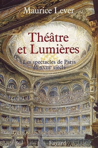 Imagen de archivo de Thtre et Lumires: Les spectacles de Paris au XVIIIe sicle a la venta por Ammareal