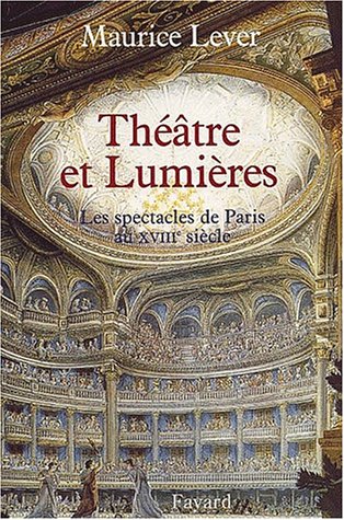 9782213610887: Thtre et Lumires: Les spectacles de Paris au XVIIIe sicle