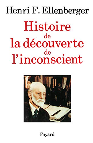 Histoire de la dÃ©couverte de l'inconscient (9782213610900) by Ellenberger, Henri FrÃ©dÃ©ric