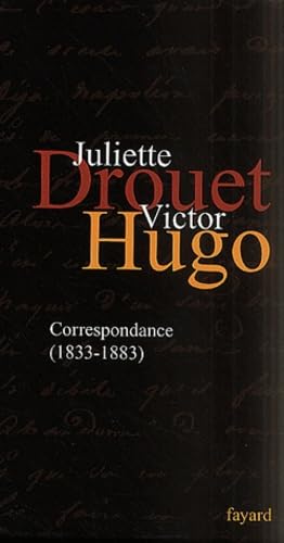 Correspondance 1833-1883 - Hugo, Victor, Drouet, Juliette