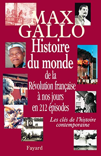 Beispielbild fr Histoire du monde: De la Revolution francaise a nos jours en 212 episodes : les cles de l'histoire contemporaine (French Edition) zum Verkauf von Better World Books