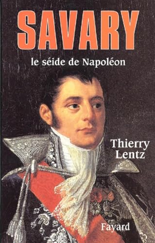 Beispielbild fr Savary, le side de Napolon zum Verkauf von A TOUT LIVRE