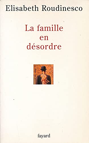 Beispielbild fr La Famille en d sordre [Paperback] Roudinesco, Elisabeth zum Verkauf von LIVREAUTRESORSAS