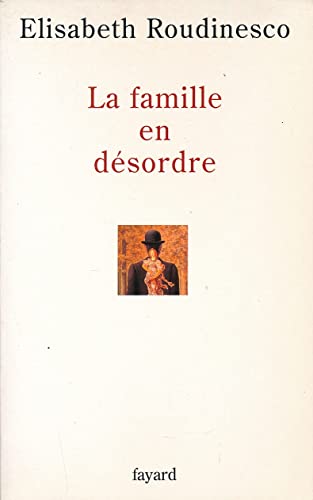 Stock image for La Famille en d sordre [Paperback] Roudinesco, Elisabeth for sale by LIVREAUTRESORSAS