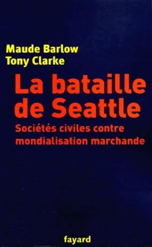 Imagen de archivo de La Bataille De Seattle : Socits Civiles Contre Mondialisation Marchande a la venta por RECYCLIVRE