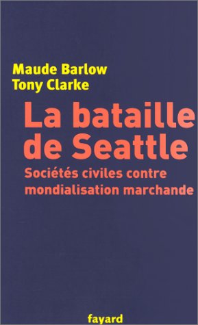 Stock image for La Bataille de Seattle : Socits civiles contre mondialisation marchande for sale by Better World Books Ltd