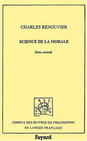 Science de la morale, 1869 - Tome 2 (9782213612478) by Renouvier, Charles