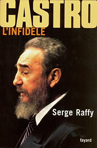 Castro, l'infidÃ¨le (French Edition) - Raffy, Serge