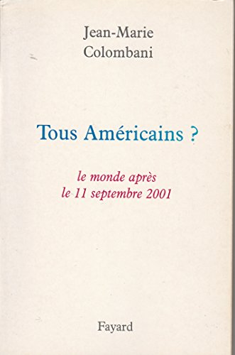 Beispielbild fr Tous Amricains ? Le monde aprs le 11 septembre 2001 zum Verkauf von Librairie Th  la page