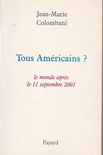 Stock image for Tous Amricains ? Le monde aprs le 11 septembre 2001 for sale by Librairie Th  la page