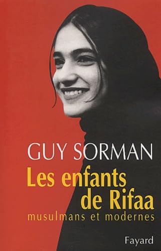 Les Enfants de Rifaa: Musulmans et modernes (9782213613253) by Sorman, Guy