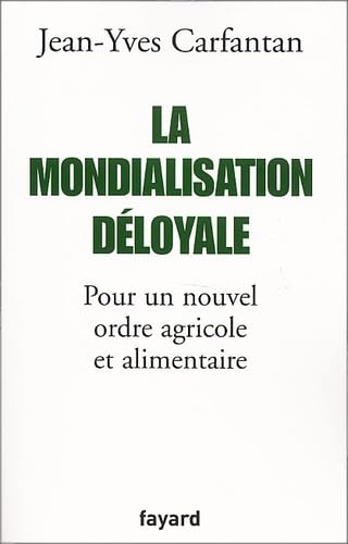 Stock image for La Mondialisation dloyale for sale by Ammareal