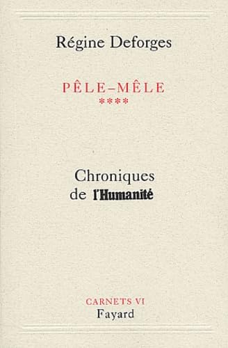 PÃªle-MÃªle, tome 4: Chroniques de l'HumanitÃ© (9782213613710) by Deforges, RÃ©gine