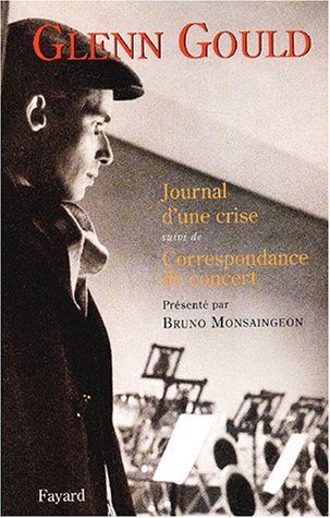 Journal d'une crise: suivi de Correspondance de concert (9782213613741) by Gould, Glenn
