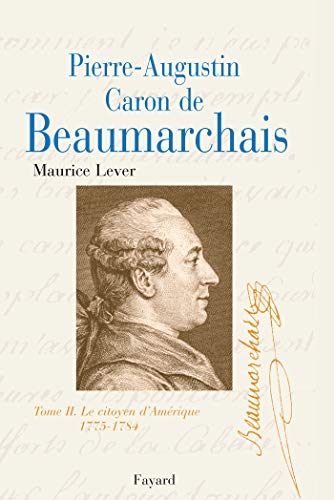 Beispielbild fr Pierre Augustin Caron de Beaumarchais, tome 2 : Le Citoyen d'Amrique (1775-1784) zum Verkauf von medimops