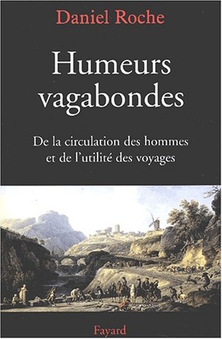 Beispielbild fr Humeurs vagabondes: De la circulation des hommes et de l'utilit des voyages zum Verkauf von Midtown Scholar Bookstore